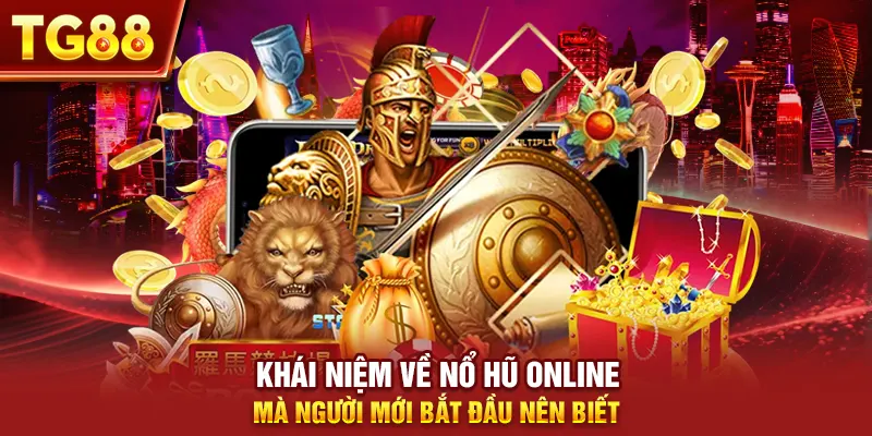 Khái niệm về nổ hũ online mà người mới bắt đầu nên biết