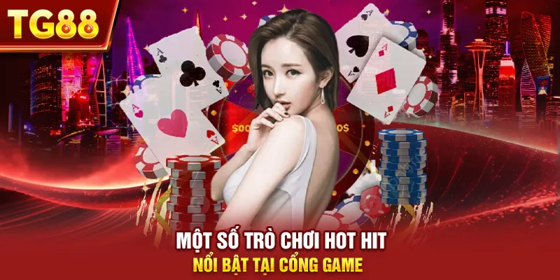 Một số trò chơi hot hit nổi bật tại cổng game