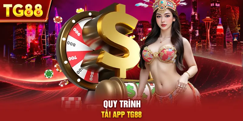 Quy trình tải app tg88
